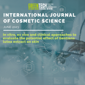 Greentech scientific article_In vitro, ex vivo and clinical approaches to evaluate the potential effect of Gentiana lutea extract on skin_2023